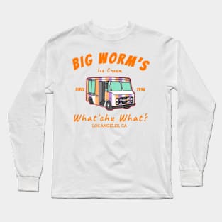 Big worm's Ice Cream -"whatcu want"? Los angeles CA Long Sleeve T-Shirt